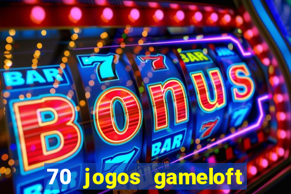70 jogos gameloft para celular